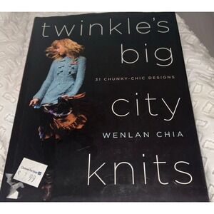 Twinkle's Big City Knits Wenlan Chia 31 Chunky-Chic Designs Knitting Book 2007